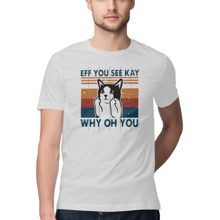 Eff You See Kay Funny cat t shirt, Funny T-shirt quotes and sayings