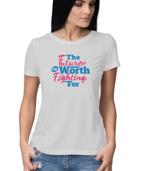 The future is worth for fighting
