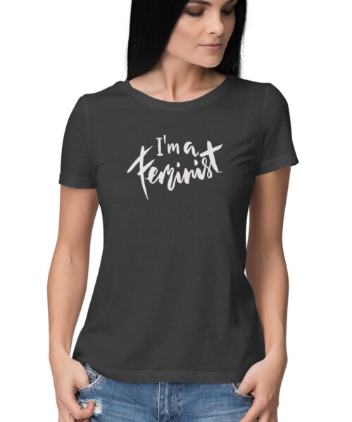 Feminist and Women Power quotes T-Shirts in India - Manmarzee