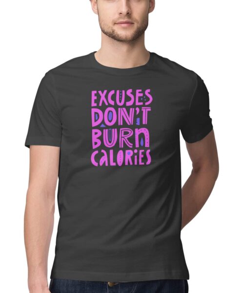 Excuses Don’t Burn Calories Bold Typography Gym T Shirt – Quirky Fitness Graphic Printed Cotton Tee India Unisex Casual Wear