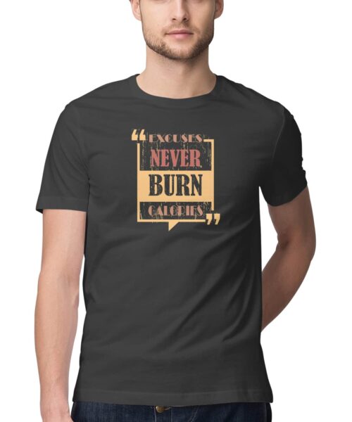 Excuses Don’t Burn Calories Bold Typography Gym T Shirt – Quirky Fitness Graphic Printed Cotton Tee India Unisex Casual Wear