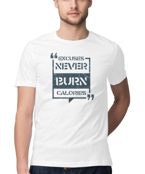 Excuses Never Burn Calories Frame Quote Gym T Shirt – Quirky Fitness Graphic Printed Cotton Tee India Unisex Casual Wear