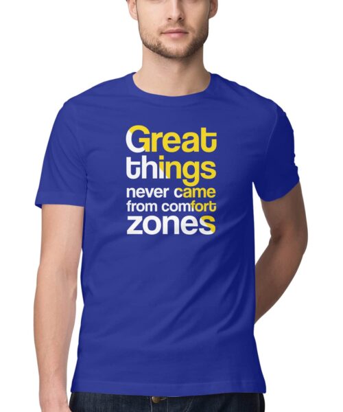 Alternative view of Great Things Never Came From Comfort Zones Motivational T Shirt – Quirky Quote Graphic Printed Cotton Tee India Unisex Casual Wear