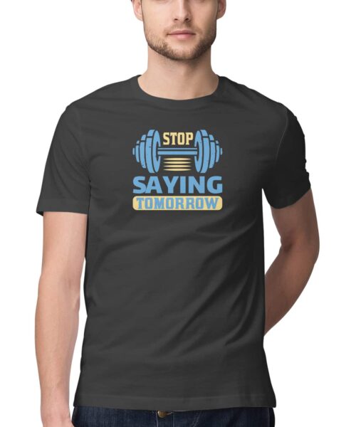 Stop Saying Tomorrow Gym T-Shirt 💪🔥 | Motivational Fitness Workout Tee India