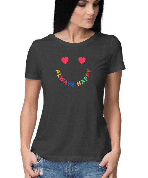 Alternative view of always happy smiley women, Funny T-shirt quotes and sayings