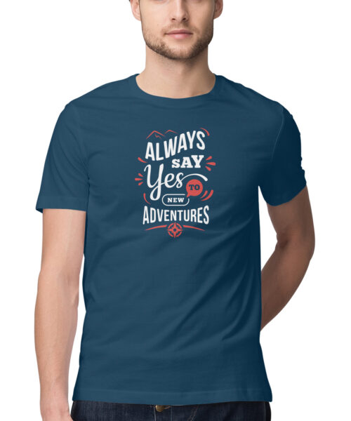 Shop the Best Funny and Sarcastic T-shirts for Men and Women at Manmarzee – The Ultimate Online T-shirt Store in India Alternative view of ALWAYS SAY YES TO NEW ADVENTURE, Funny T-shirt quotes and sayings