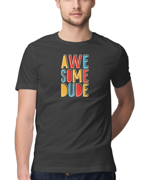 Shop the Best Funny and Sarcastic T-shirts for Men and Women at Manmarzee – The Ultimate Online T-shirt Store in India AWESOME DUDE, Funny T-shirt quotes and sayings