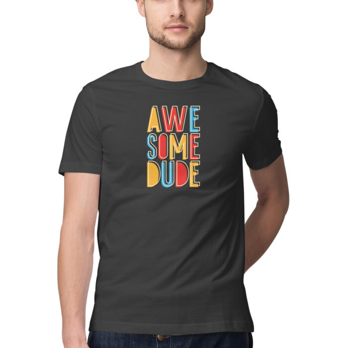 AWESOME DUDE, Funny T-shirt quotes and sayings