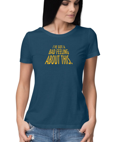 Shop the Best Funny and Sarcastic T-shirts for Men and Women at Manmarzee – The Ultimate Online T-shirt Store in India BAD FEELING ABOUT THIS women, Funny T-shirt quotes and sayings