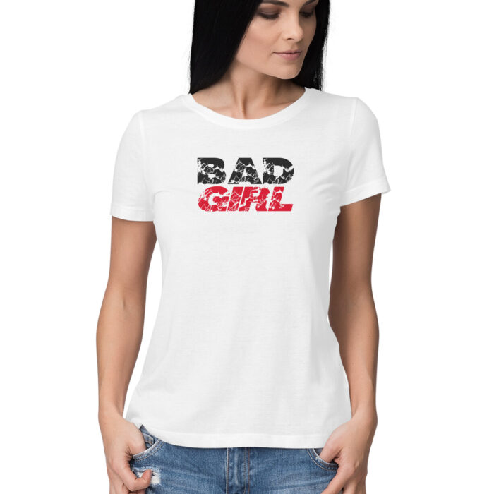 BAD GIRL WHITE, Funny T-shirt quotes and sayings