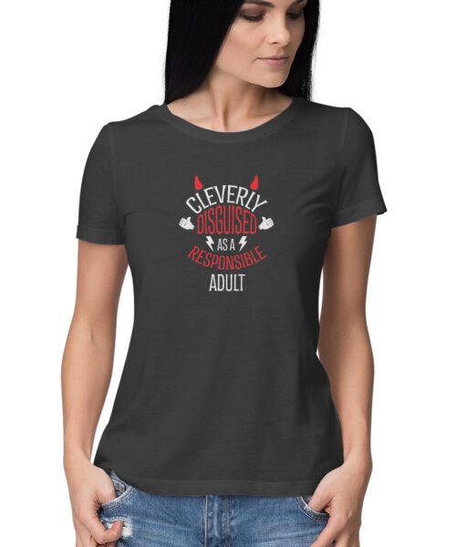 Shop the Best Funny and Sarcastic T-shirts for Men and Women at Manmarzee – The Ultimate Online T-shirt Store in India Alternative view of CLEVERLY DISGUISED AS A RESPONSIBLE ADULT women, Funny T-shirt quotes and sayings