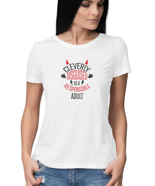 Shop the Best Funny and Sarcastic T-shirts for Men and Women at Manmarzee – The Ultimate Online T-shirt Store in India Alternative view of CLEVERLY DISGUISED AS A RESPONSIBLE ADULT, Funny T-shirt quotes and sayings