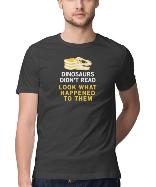 Shop the Best Funny and Sarcastic T-shirts for Men and Women at Manmarzee – The Ultimate Online T-shirt Store in India DINAUSAUR DINT READ LOOK WHAT HAPPENED, Funny T-shirt quotes and sayings