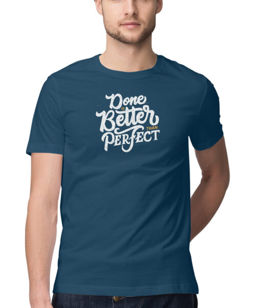 Shop the Best Funny and Sarcastic T-shirts for Men and Women at Manmarzee – The Ultimate Online T-shirt Store in India Alternative view of DONE IS BETTER THAN PERFECT, Funny T-shirt quotes and sayings