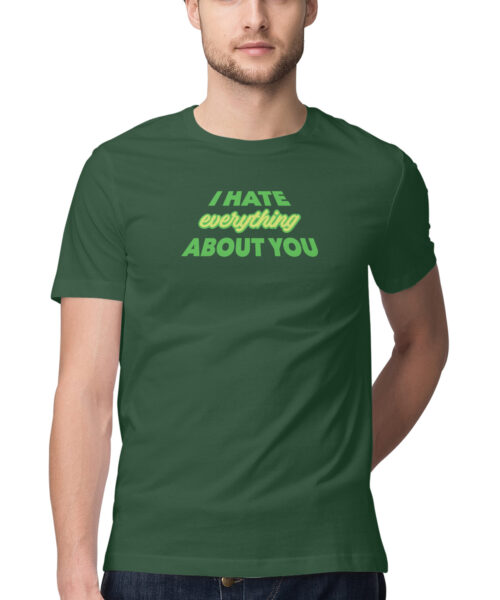 Shop the Best Funny and Sarcastic T-shirts for Men and Women at Manmarzee – The Ultimate Online T-shirt Store in India Alternative view of I HATE EVERYTHING ABOUT YOU., Funny T-shirt quotes and sayings