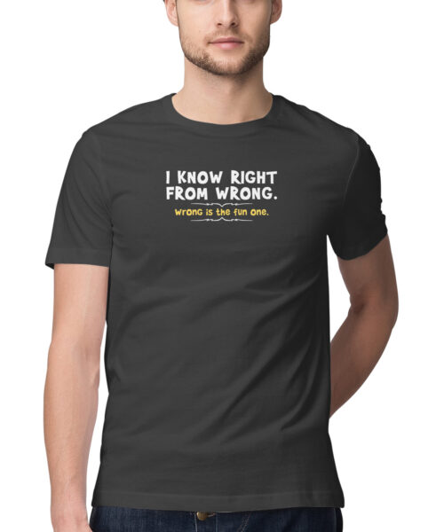 Shop the Best Funny and Sarcastic T-shirts for Men and Women at Manmarzee – The Ultimate Online T-shirt Store in India I KNOW RIGHT FROM WRONG, Funny T-shirt quotes and sayings