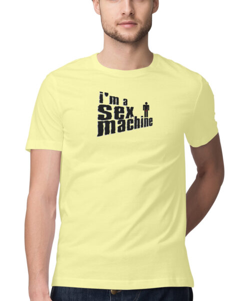 Alternative view of im a sex machine, Funny T-shirt quotes and sayings