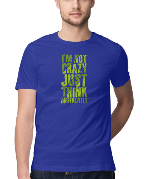 Shop the Best Funny and Sarcastic T-shirts for Men and Women at Manmarzee – The Ultimate Online T-shirt Store in India Alternative view of IM NOT CRAZY JUST THINK DIFFERENTLY, Funny T-shirt quotes and sayings