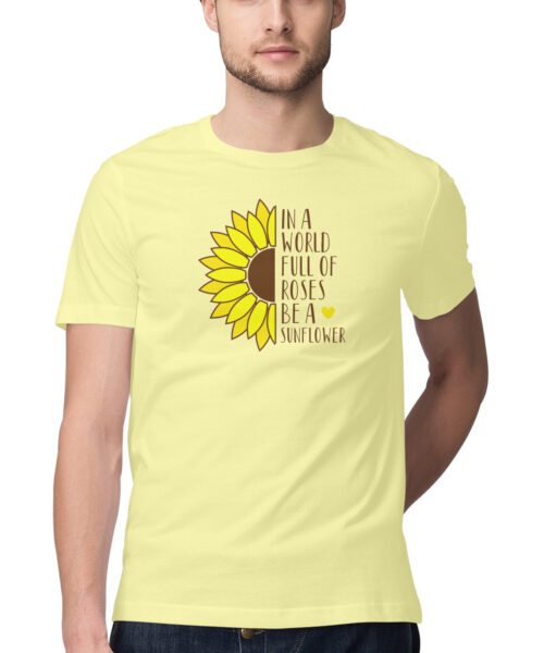 Shop the Best Funny and Sarcastic T-shirts for Men and Women at Manmarzee – The Ultimate Online T-shirt Store in India Alternative view of in a world full of roses be a sun flower, Funny T-shirt quotes and sayings