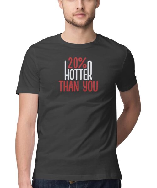 Shop the Best Funny and Sarcastic T-shirts for Men and Women at Manmarzee – The Ultimate Online T-shirt Store in India 20% HOTTER THAN YOU, Funny T-shirt quotes and sayings