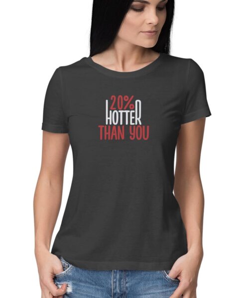 Shop the Best Funny and Sarcastic T-shirts for Men and Women at Manmarzee – The Ultimate Online T-shirt Store in India 20% HOTTER THAN YOU, Funny T-shirt quotes and sayings