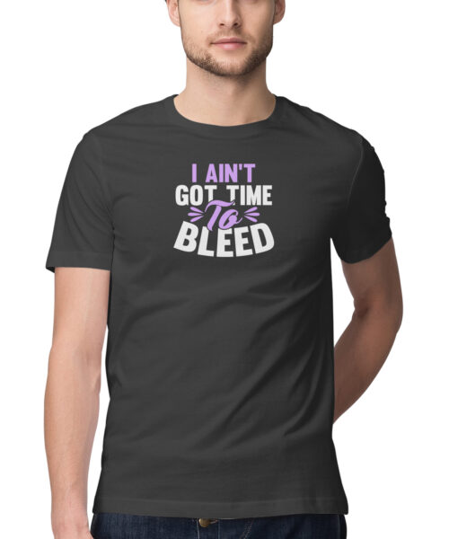 Shop the Best Funny and Sarcastic T-shirts for Men and Women at Manmarzee – The Ultimate Online T-shirt Store in India Ain't got time to bleed, Funny T-shirt quotes and sayings