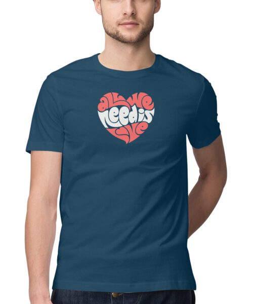 Shop the Best Funny and Sarcastic T-shirts for Men and Women at Manmarzee – The Ultimate Online T-shirt Store in India Alternative view of all we need is love heart, Funny T-shirt quotes and sayings