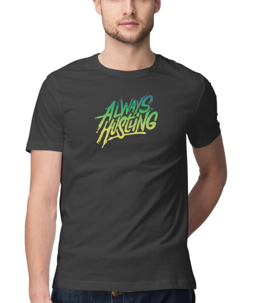 Shop the Best Funny and Sarcastic T-shirts for Men and Women at Manmarzee – The Ultimate Online T-shirt Store in India always hustling, Funny T-shirt quotes and sayings