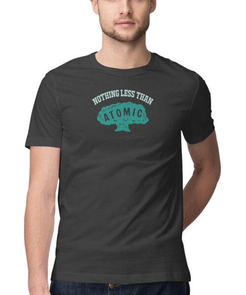 Shop the Best Funny and Sarcastic T-shirts for Men and Women at Manmarzee – The Ultimate Online T-shirt Store in India Nothing less than atomic, Funny T-shirt quotes and sayings