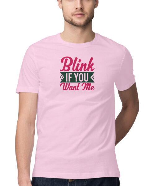 Shop the Best Funny and Sarcastic T-shirts for Men and Women at Manmarzee – The Ultimate Online T-shirt Store in India Blink If You Want Me 👀 Attitude T-Shirt for Men & Women 😎 | Manmarzee