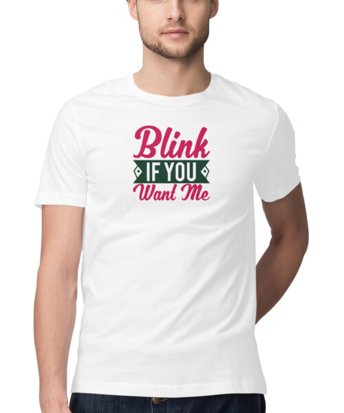 Alternative view of Blink If You Want Me 👀 Attitude T-Shirt for Men & Women 😎 | Manmarzee