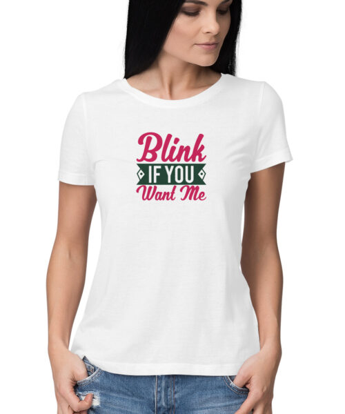 Shop the Best Funny and Sarcastic T-shirts for Men and Women at Manmarzee – The Ultimate Online T-shirt Store in India Blink If You Want Me 👀 Attitude T-Shirt for Men & Women | Manmarzee 😎