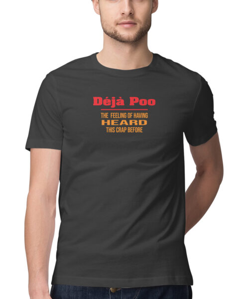 Shop the Best Funny and Sarcastic T-shirts for Men and Women at Manmarzee – The Ultimate Online T-shirt Store in India Deja Poo T-Shirt - Funny Quote Tee for Men & Women 😂💩 | Manmarzee