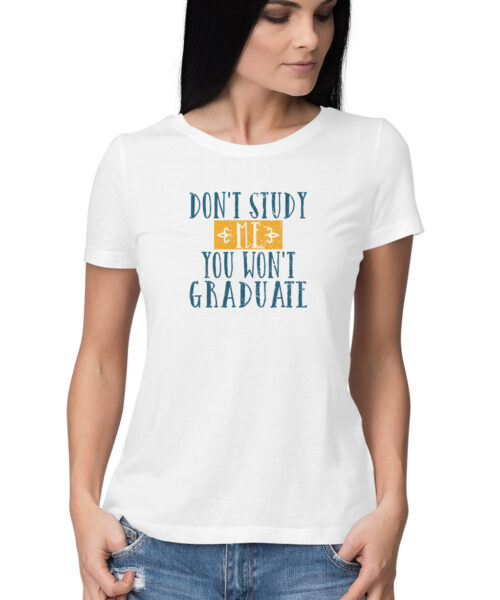 Shop the Best Funny and Sarcastic T-shirts for Men and Women at Manmarzee – The Ultimate Online T-shirt Store in India Alternative view of Don't Study Me You Won't Graduate T-Shirt 🎓 | Witty Graphic Tee for Men & Women | Manmarzee 😎