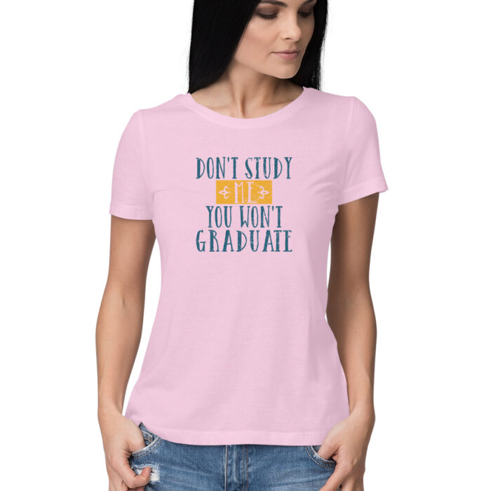 don't study me, Funny T-shirt quotes and sayings