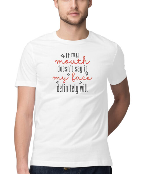Shop the Best Funny and Sarcastic T-shirts for Men and Women at Manmarzee – The Ultimate Online T-shirt Store in India If My Mouth Doesn't Say It, My Face Will 😒 Funny Graphic Tee for Men & Women | Manmarzee
