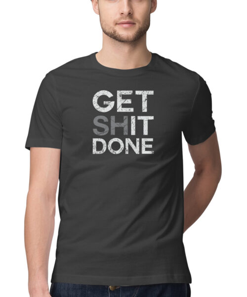 Shop the Best Funny and Sarcastic T-shirts for Men and Women at Manmarzee – The Ultimate Online T-shirt Store in India Get Sh*t Done T-Shirt - Sarcastic & Funny Tee for Men & Women 🤣 | Manmarzee