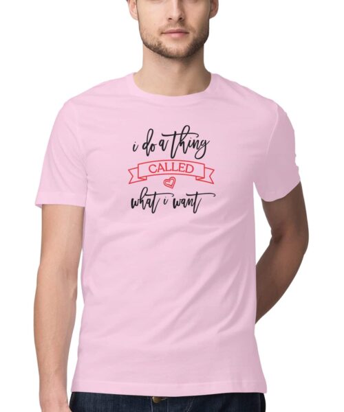 Shop the Best Funny and Sarcastic T-shirts for Men and Women at Manmarzee – The Ultimate Online T-shirt Store in India Alternative view of I Do A Thing Called What I Want T-Shirt 😎 | Funny Quote Tees | Manmarzee