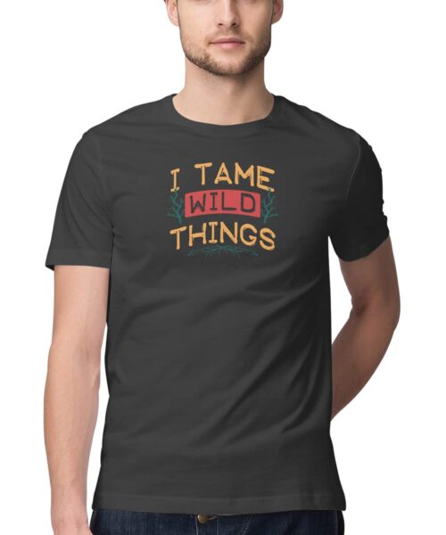 Shop the Best Funny and Sarcastic T-shirts for Men and Women at Manmarzee – The Ultimate Online T-shirt Store in India I Tame Wild Things T-Shirt 👕 | Funny Attitude Quote Tee for Men & Women 😎 | Manmarzee