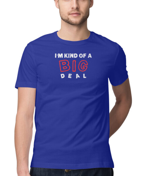 Shop the Best Funny and Sarcastic T-shirts for Men and Women at Manmarzee – The Ultimate Online T-shirt Store in India IM KIND OF A BIG DEAL T-Shirt 😎 | Funny Attitude Quote Tee for Men & Women | Manmarzee 👕