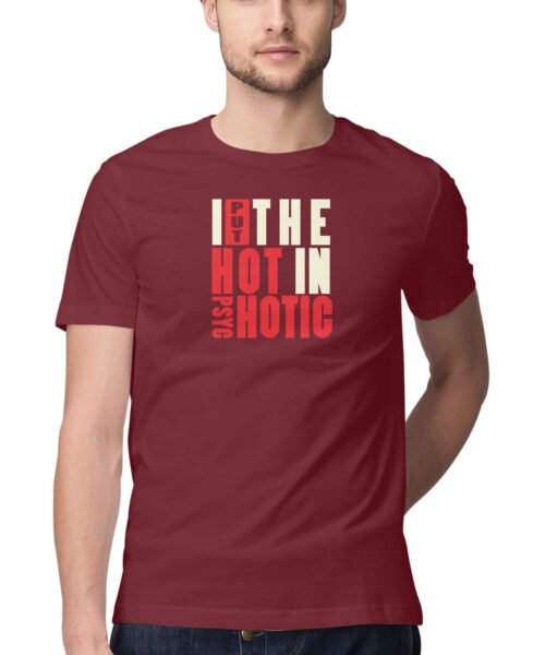 Shop the Best Funny and Sarcastic T-shirts for Men and Women at Manmarzee – The Ultimate Online T-shirt Store in India I Put The Hot In Psychotic 🔥 Funny Attitude T-Shirt for Men & Women | Manmarzee