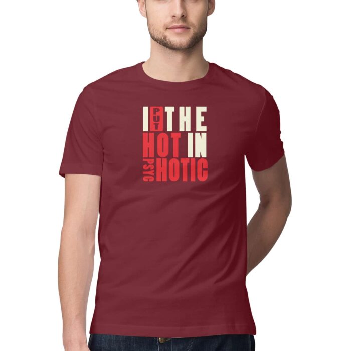 I put the hot in psychotic, Funny T-shirt quotes and sayings