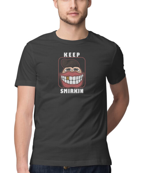 Shop the Best Funny and Sarcastic T-shirts for Men and Women at Manmarzee – The Ultimate Online T-shirt Store in India KEEP SMIRKIN, Funny T-shirt quotes and sayings