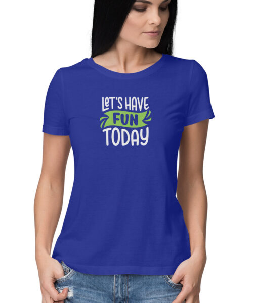 Shop the Best Funny and Sarcastic T-shirts for Men and Women at Manmarzee – The Ultimate Online T-shirt Store in India Alternative view of Lets Have Fun Today! 🤣 Trendy Quote T-Shirt for Men & Women | Casual Wear