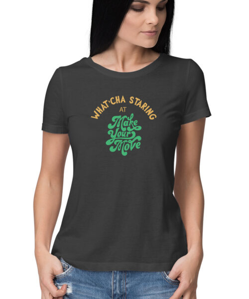 Shop the Best Funny and Sarcastic T-shirts for Men and Women at Manmarzee – The Ultimate Online T-shirt Store in India Graphic Printed T-Shirt "Whatcha Staring Make Your Move" 😎 India - Men and Women - Black