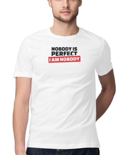 Shop the Best Funny and Sarcastic T-shirts for Men and Women at Manmarzee – The Ultimate Online T-shirt Store in India "Nobody is Perfect I'm Nobody" Funny Quotes T-Shirt 😂 | Quirky T-Shirts for Men & Women | Black & White | S-5XL | India