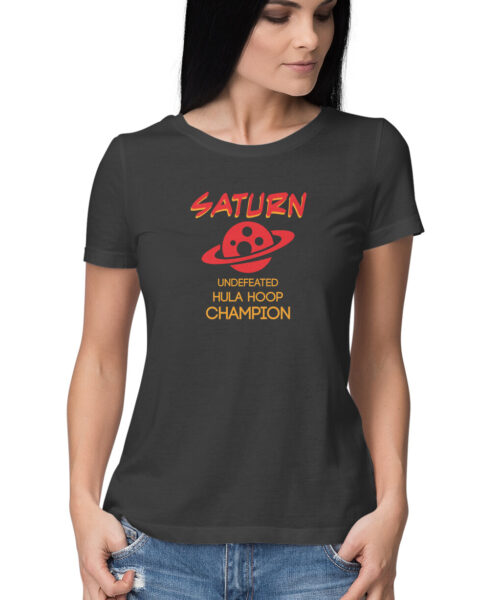 Shop the Best Funny and Sarcastic T-shirts for Men and Women at Manmarzee – The Ultimate Online T-shirt Store in India Saturn undefeated hula hoop champion, Funny T-shirt quotes and sayings