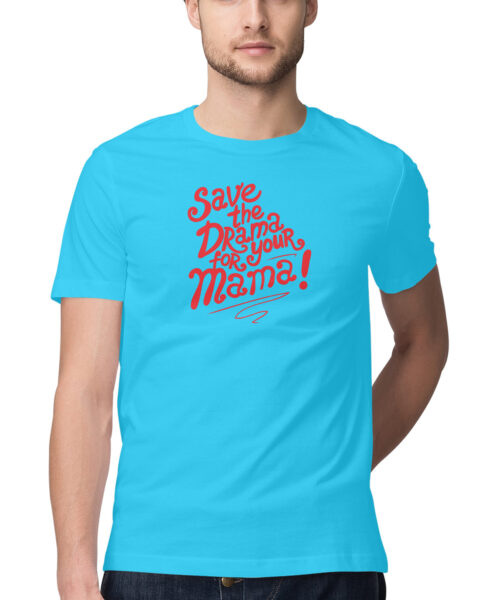 Shop the Best Funny and Sarcastic T-shirts for Men and Women at Manmarzee – The Ultimate Online T-shirt Store in India Funny Quotes T-Shirt: "Save the Drama for Your Mama" 🎭 Quirky Tees for Men & Women | Black & White | S-5XL | India