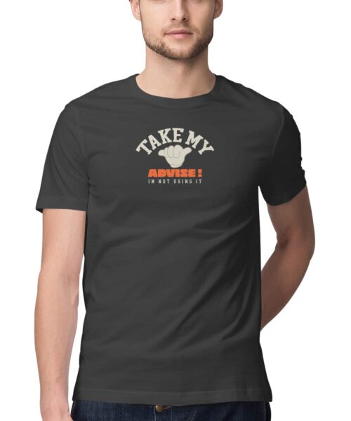 Shop the Best Funny and Sarcastic T-shirts for Men and Women at Manmarzee – The Ultimate Online T-shirt Store in India "Take My Advice I'm Not Using It" | Sarcastic Quotes Graphic Printed T-Shirt | Men and Women India 💁♀️🇮🇳