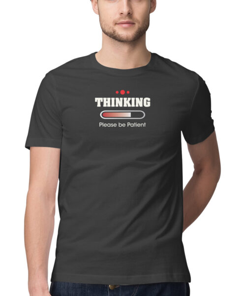 Shop the Best Funny and Sarcastic T-shirts for Men and Women at Manmarzee – The Ultimate Online T-shirt Store in India "Thinking Please Be Patient | Funny Quotes T-Shirts | Men and Women India"